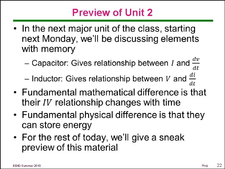 Preview of Unit 2 • EE 40 Summer 2010 Hug 22 