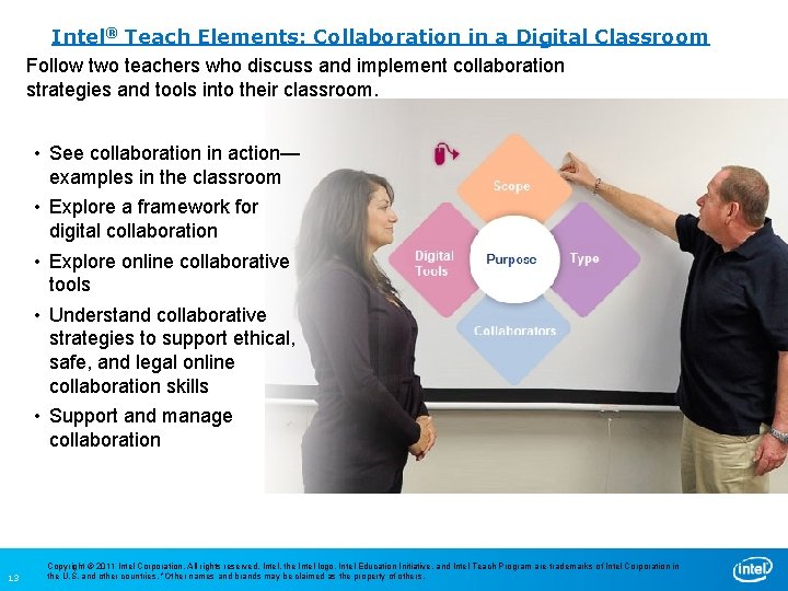 Intel® Teach Elements: Collaboration in a Digital Classroom Follow two teachers who discuss and