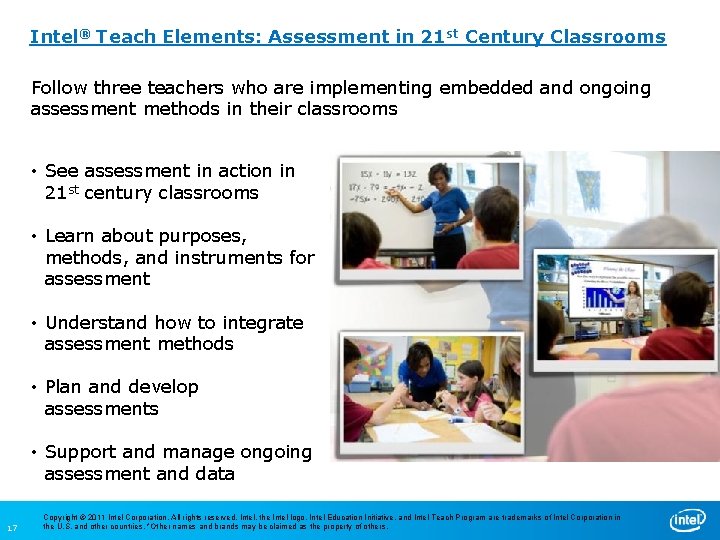 Intel® Teach Elements: Assessment in 21 st Century Classrooms Follow three teachers who are