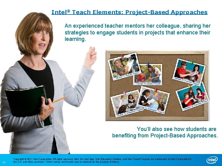 Intel® Teach Elements: Project-Based Approaches An experienced teacher mentors her colleague, sharing her strategies