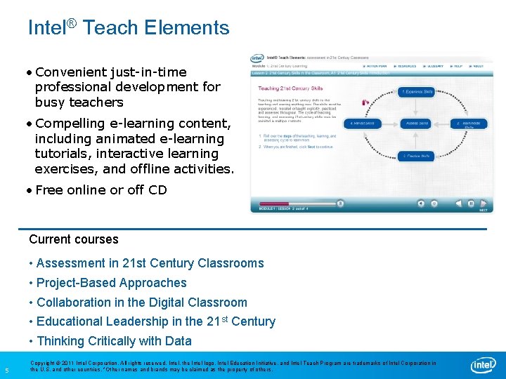 Intel® Teach Elements • Convenient just-in-time professional development for busy teachers • Compelling e-learning