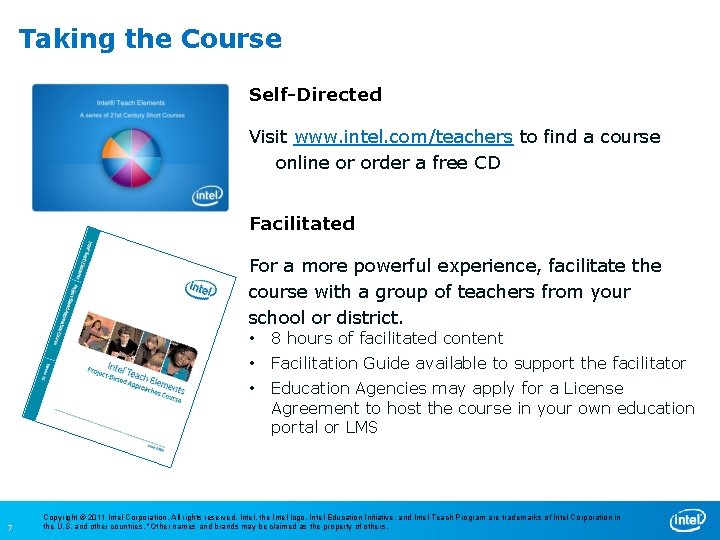 Taking the Course Self-Directed Visit www. intel. com/teachers to find a course online or