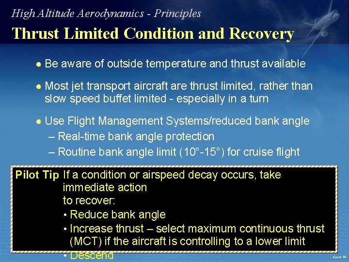 High Altitude Aerodynamics - Principles Thrust Limited Condition and Recovery ● Be aware of