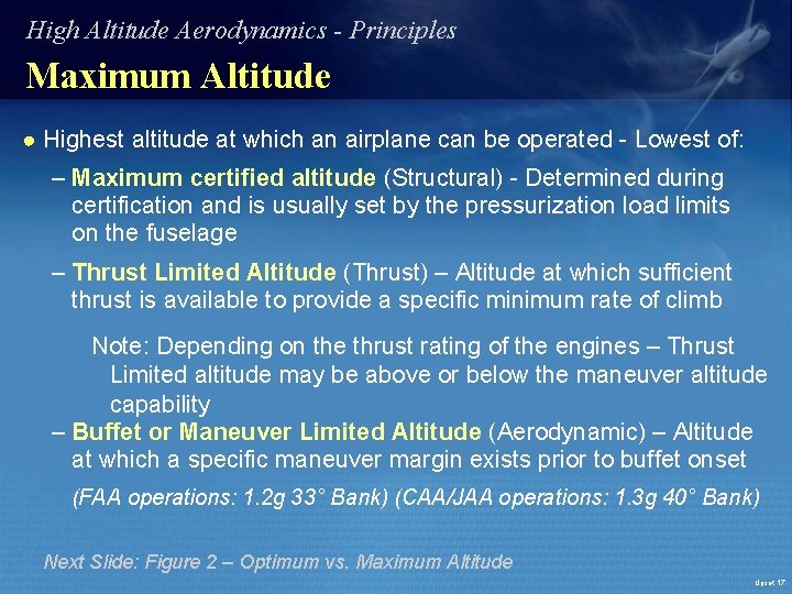 High Altitude Aerodynamics - Principles Maximum Altitude ● Highest altitude at which an airplane