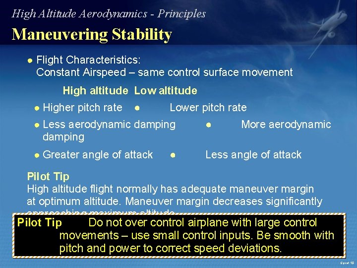 High Altitude Aerodynamics - Principles Maneuvering Stability ● Flight Characteristics: Constant Airspeed – same