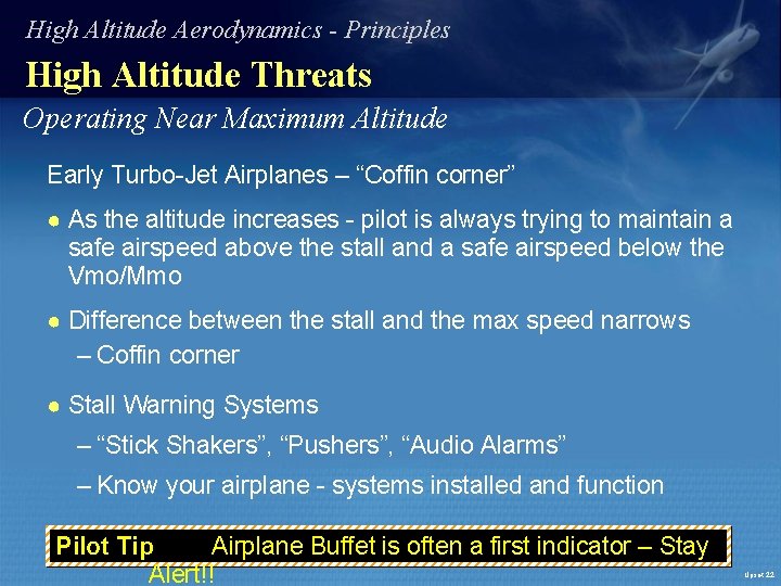 High Altitude Aerodynamics - Principles High Altitude Threats Operating Near Maximum Altitude Early Turbo-Jet