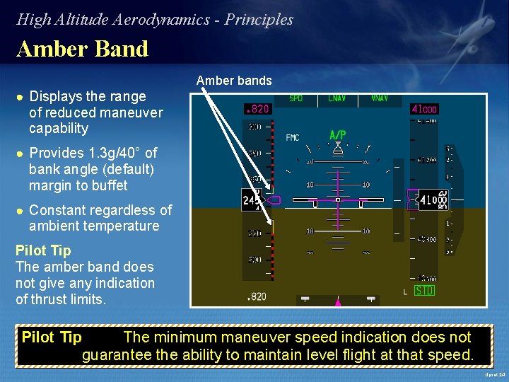 High Altitude Aerodynamics - Principles Amber Band Amber bands ● Displays the range of