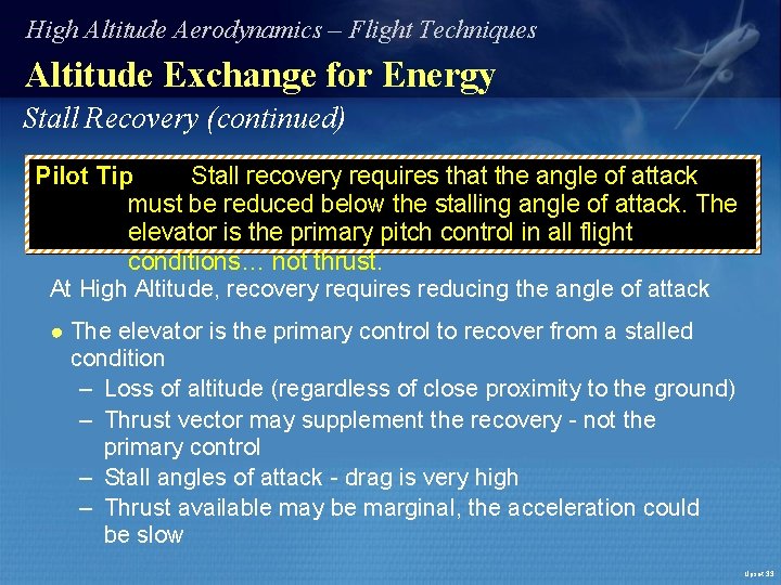 High Altitude Aerodynamics – Flight Techniques Altitude Exchange for Energy Stall Recovery (continued) Pilot