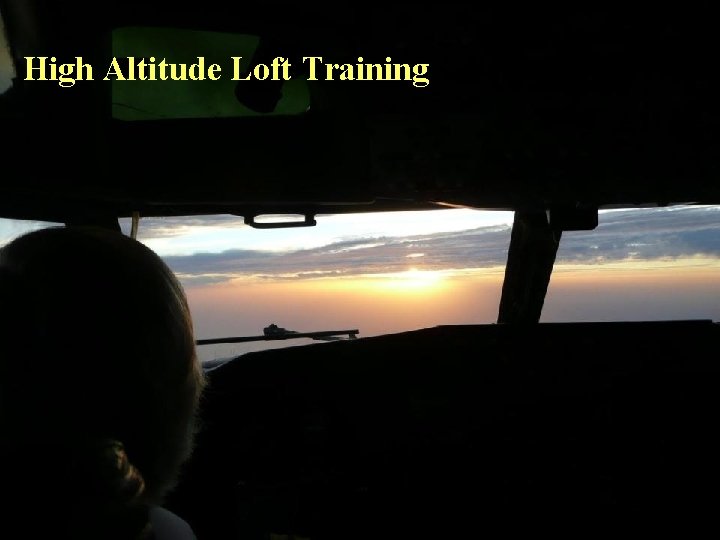 High Altitude Loft Training Upset. 49 
