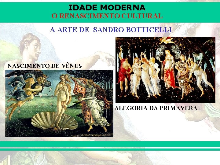 IDADE MODERNA O RENASCIMENTO CULTURAL Definio movimento cultural