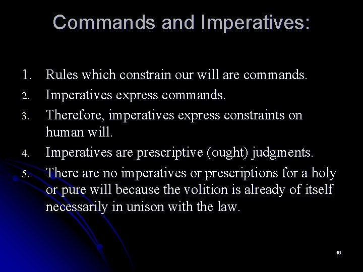 Commands and Imperatives: 1. Rules which constrain our will are commands. 2. Imperatives express