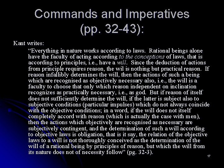 Commands and Imperatives (pp. 32 -43): Kant writes: “Everything in nature works according to