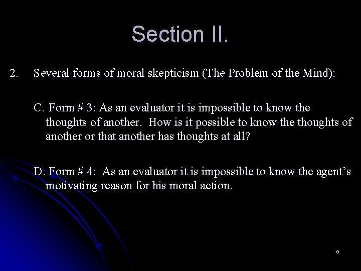 Section II. 2. Several forms of moral skepticism (The Problem of the Mind): C.
