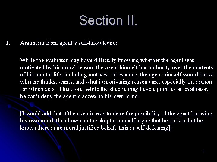 Section II. 1. Argument from agent’s self-knowledge: While the evaluator may have difficulty knowing