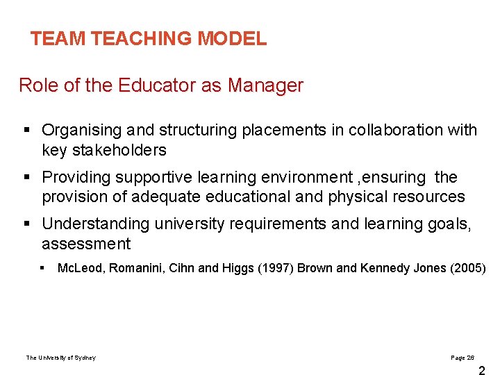 TEAM TEACHING MODEL Role of the Educator as Manager § Organising and structuring placements