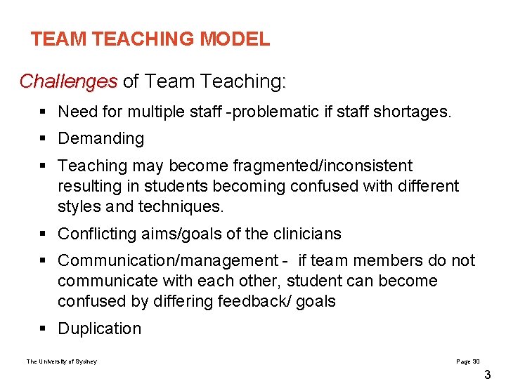 TEAM TEACHING MODEL Challenges of Team Teaching: § Need for multiple staff -problematic if