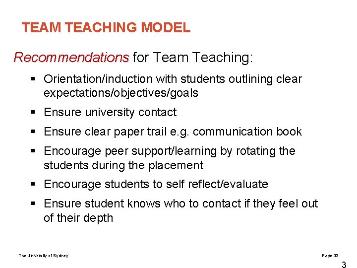 TEAM TEACHING MODEL Recommendations for Team Teaching: § Orientation/induction with students outlining clear expectations/objectives/goals