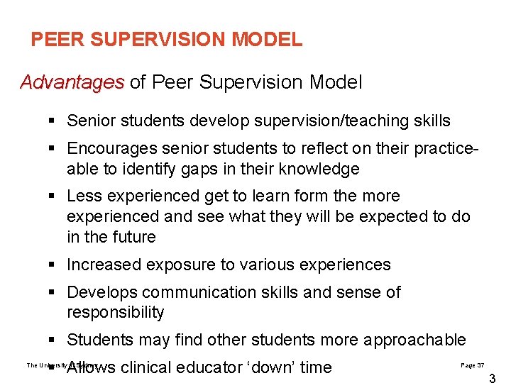 PEER SUPERVISION MODEL Advantages of Peer Supervision Model § Senior students develop supervision/teaching skills