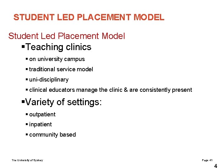 STUDENT LED PLACEMENT MODEL Student Led Placement Model §Teaching clinics § on university campus