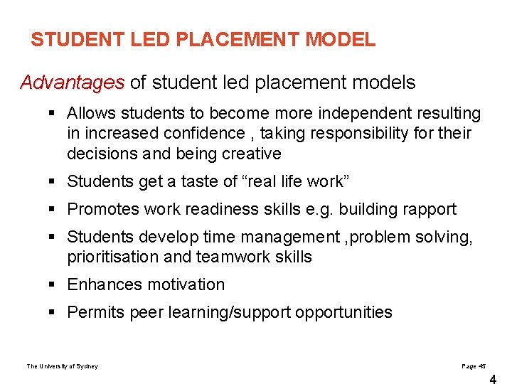 STUDENT LED PLACEMENT MODEL Advantages of student led placement models § Allows students to