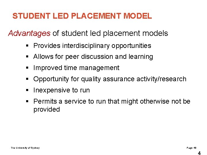STUDENT LED PLACEMENT MODEL Advantages of student led placement models § Provides interdisciplinary opportunities