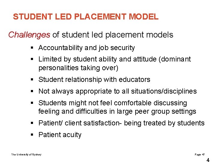 STUDENT LED PLACEMENT MODEL Challenges of student led placement models § Accountability and job