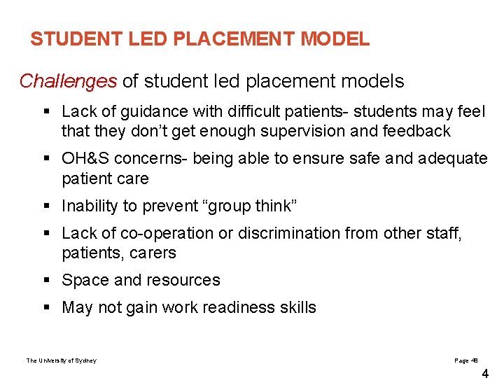 STUDENT LED PLACEMENT MODEL Challenges of student led placement models § Lack of guidance