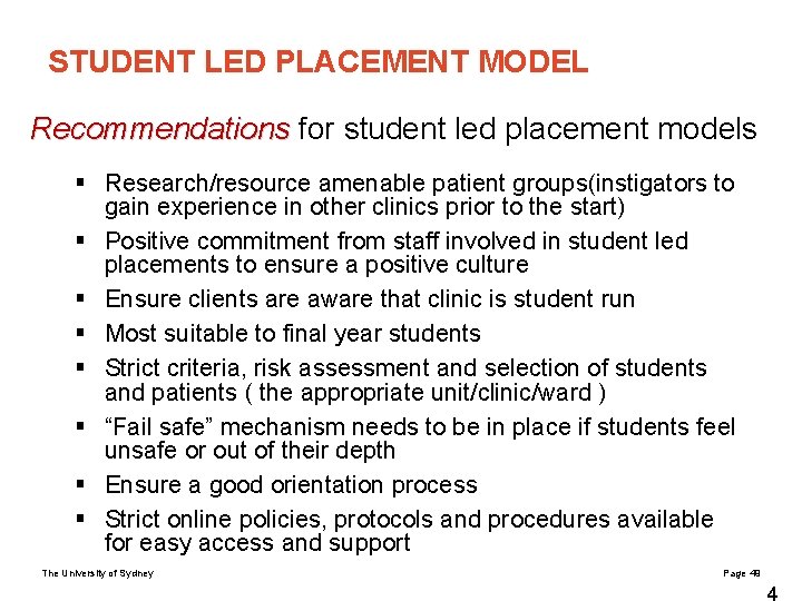 STUDENT LED PLACEMENT MODEL Recommendations for student led placement models § Research/resource amenable patient