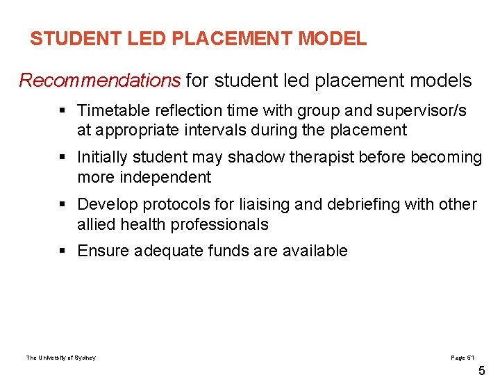 STUDENT LED PLACEMENT MODEL Recommendations for student led placement models § Timetable reflection time
