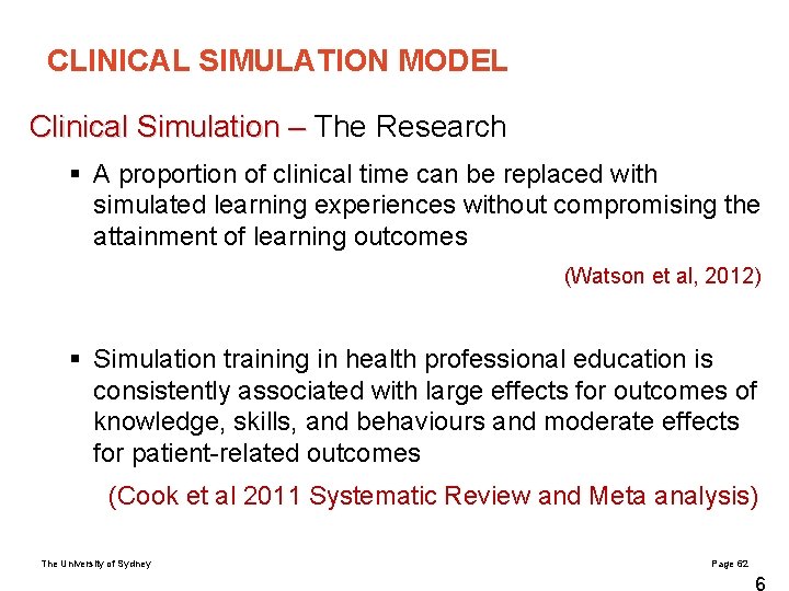 CLINICAL SIMULATION MODEL Clinical Simulation – The Research § A proportion of clinical time