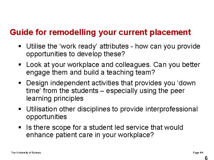 Guide for remodelling your current placement § Utilise the ‘work ready’ attributes - how