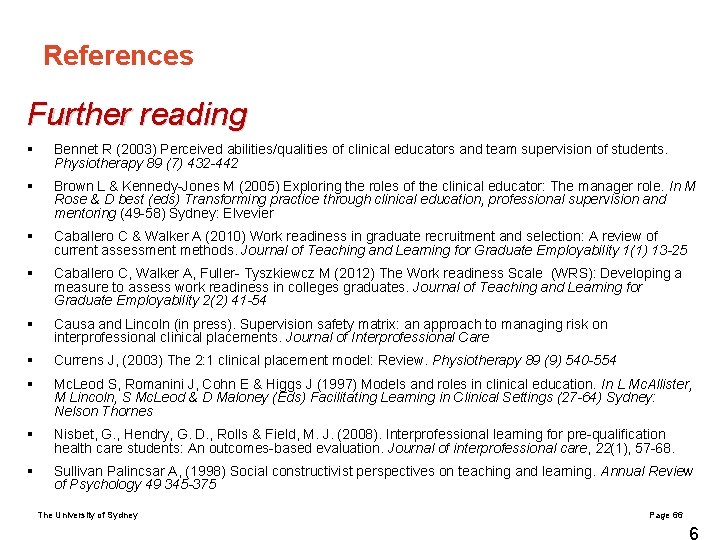 References Further reading § Bennet R (2003) Perceived abilities/qualities of clinical educators and team