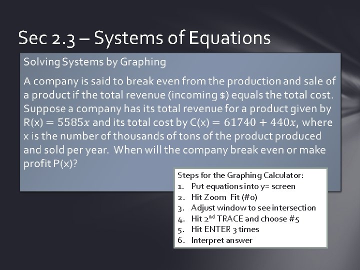 Sec 2. 3 – Systems of Equations Steps for the Graphing Calculator: 1. Put