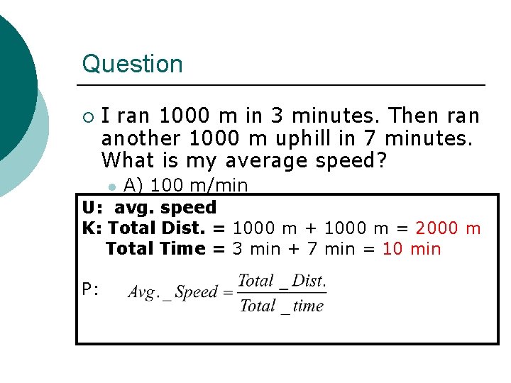 Question ¡ I ran 1000 m in 3 minutes. Then ran another 1000 m