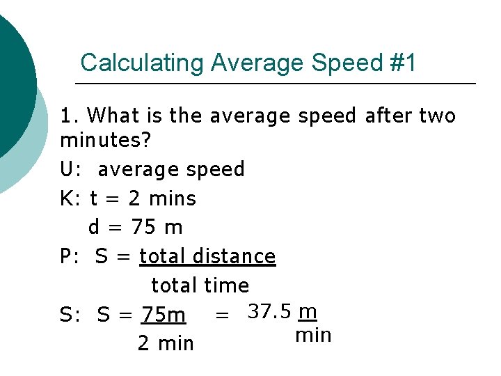 Calculating Average Speed #1 1. What is the average speed after two minutes? U: