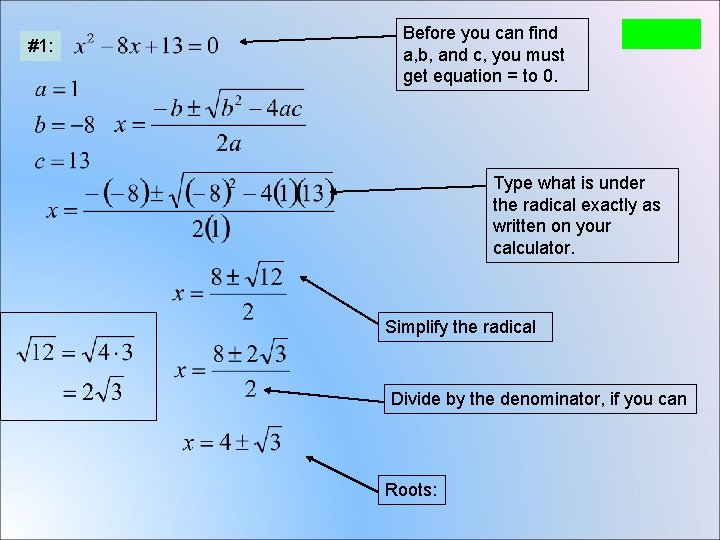 #1: Before you can find a, b, and c, you must get equation =