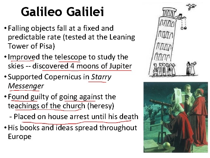 Galileo Galilei • Falling objects fall at a fixed and predictable rate (tested at