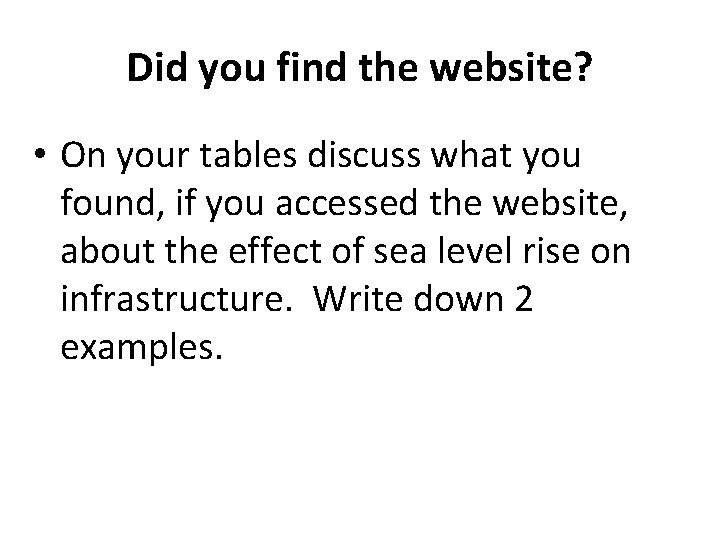 Did you find the website? • On your tables discuss what you found, if Did you find the website? • On your tables discuss what you found, if