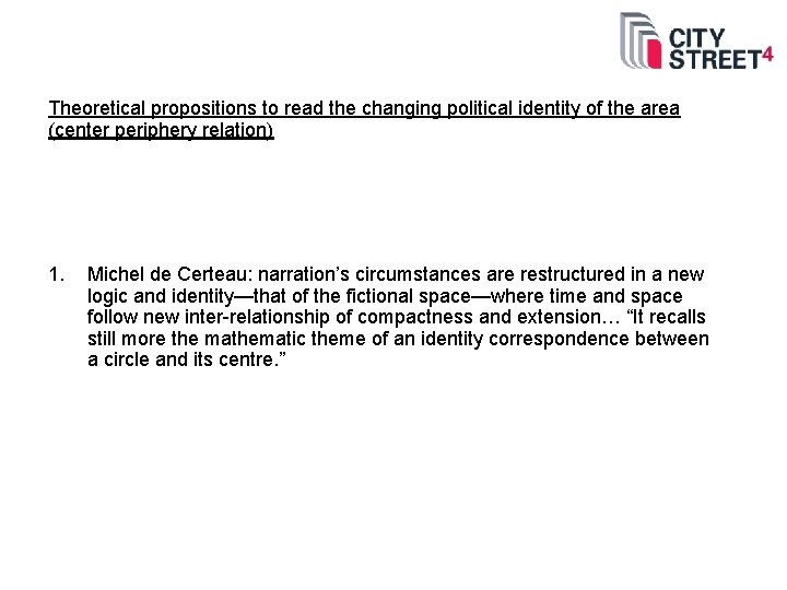 Theoretical propositions to read the changing political identity of the area (center periphery relation)