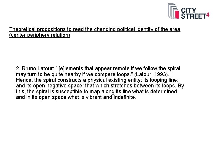 Theoretical propositions to read the changing political identity of the area (center periphery relation)