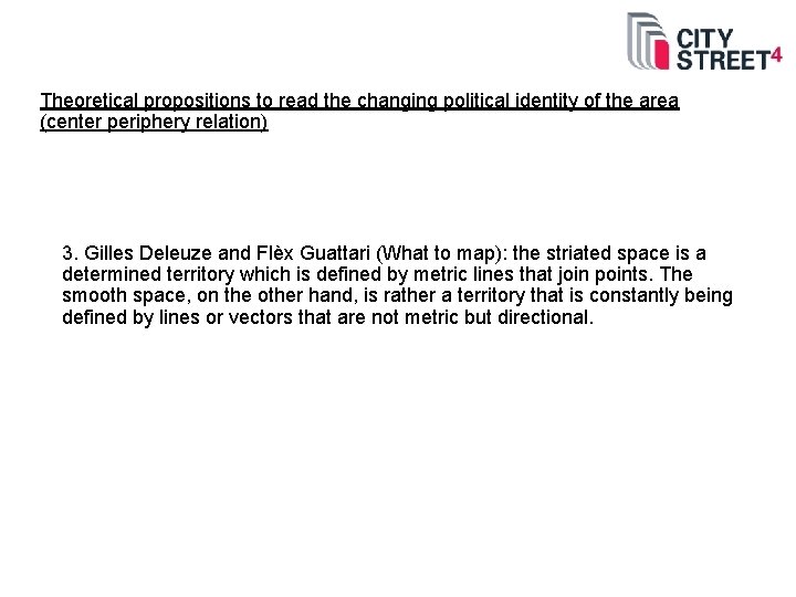 Theoretical propositions to read the changing political identity of the area (center periphery relation)