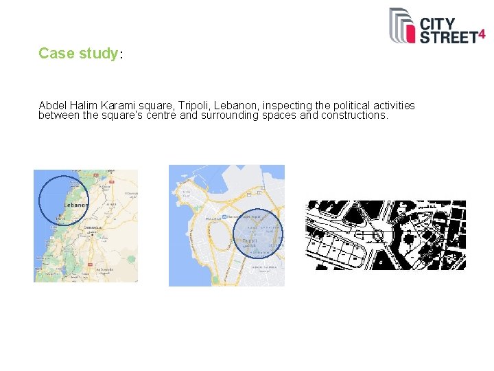 Case study: Abdel Halim Karami square, Tripoli, Lebanon, inspecting the political activities between the