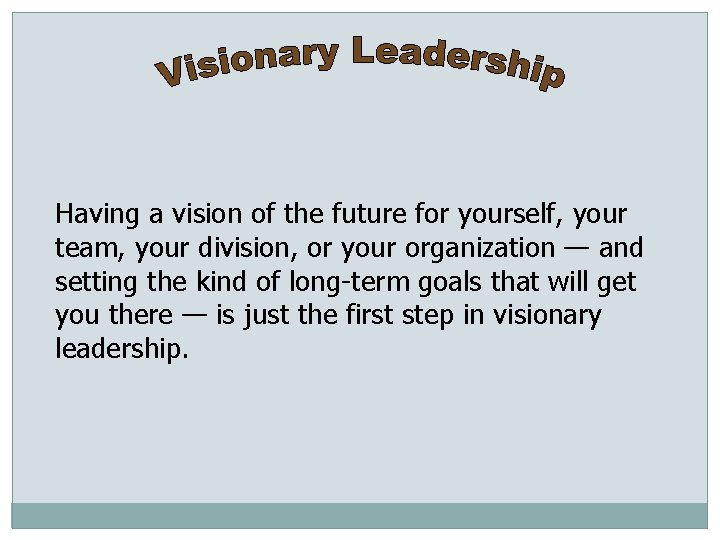 Having a vision of the future for yourself, your team, your division, or your