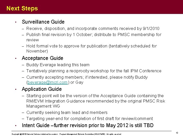Next Steps • Surveillance Guide – Receive, disposition, and incorporate comments received by 9/1/2010