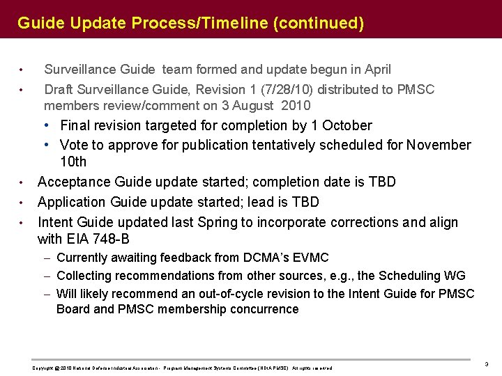 Guide Update Process/Timeline (continued) • Surveillance Guide team formed and update begun in April