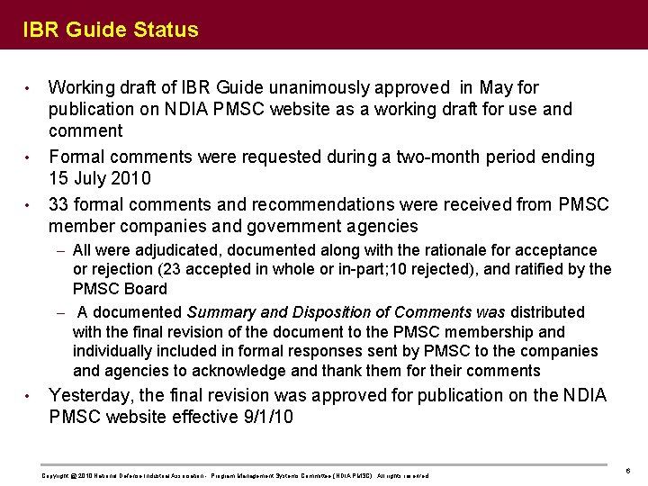 IBR Guide Status Working draft of IBR Guide unanimously approved in May for publication