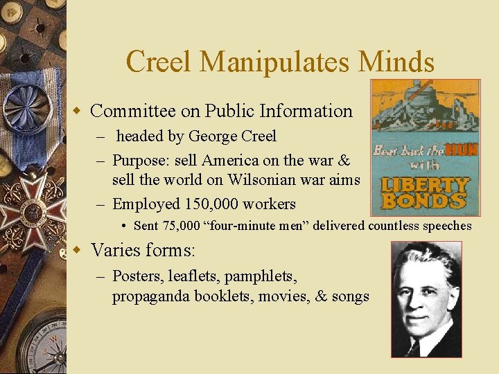 Creel Manipulates Minds w Committee on Public Information – headed by George Creel –