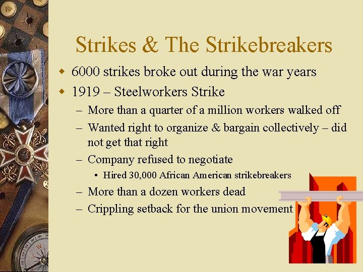 Strikes & The Strikebreakers w 6000 strikes broke out during the war years w