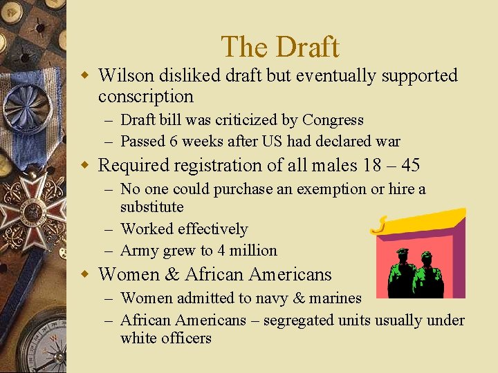 The Draft w Wilson disliked draft but eventually supported conscription – Draft bill was