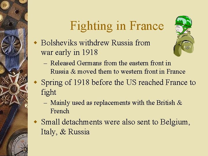 Fighting in France w Bolsheviks withdrew Russia from war early in 1918 – Released